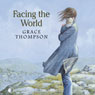 Facing the World (Unabridged) Audiobook, by Grace Thompson