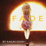 Fade: Book 1 of the Fade Series (Unabridged) Audiobook, by Kailin Gow