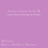 Fairies Towne Book #1: Luna Fairies Growing Up & Rules (Unabridged) Audiobook, by Melanie Marie Shifflett Ridner