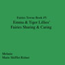 Fairies Towne Book # 5: Emma & Tiger Lillies s Fairies Sharing & Caring (Unabridged) Audiobook, by Melanie Marie Shifflett Ridner