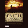 Faith Finances: A Guide to Mastering the Three Biblical Principles of Financial Success in Eight Steps (Abridged) Audiobook, by Thomas E. Zordani