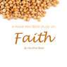 Faith: Four Week Mini Bible Study (Unabridged) Audiobook, by Heather Bixler