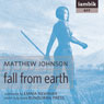 Fall From Earth (Unabridged) Audiobook, by Matthew Johnson