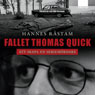Fallet Thomas Quick (The Case of Thomas Quick) (Unabridged) Audiobook, by Hannes Rastam