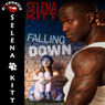 Falling Down (Unabridged) Audiobook, by Selena Kitt