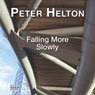 Falling More Slowly (Unabridged) Audiobook, by Peter Helton