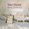 False Friends (Unabridged) Audiobook, by Grace Thompson