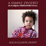 A Family Divided: How to Help Your Child Deal with a Divorce (Unabridged) Audiobook, by Alicia Ellison Grant