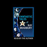 Fantastic Tales of Ray Bradbury (Unabridged) Audiobook, by Ray Bradbury