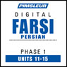 Farsi Persian Phase 1, Unit 11-15: Learn to Speak and Understand Farsi Persian with Pimsleur Language Programs Audiobook, by Pimsleur