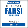 Farsi Persian Phase 1, Unit 17: Learn to Speak and Understand Farsi Persian with Pimsleur Language Programs Audiobook, by Pimsleur