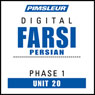 Farsi Persian Phase 1, Unit 20: Learn to Speak and Understand Farsi Persian with Pimsleur Language Programs Audiobook, by Pimsleur