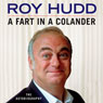A Fart in a Colander (Abridged) Audiobook, by Roy Hudd