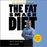 The Fat Smash Diet (Abridged) Audiobook, by Ian K. Smith