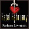 Fatal February (Unabridged) Audiobook, by Barbara Levenson