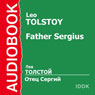 Father Sergius (Abridged) Audiobook, by Leo Tolstoy