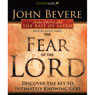 The Fear of the Lord: Discover the Key to Intimately Knowing God (Unabridged) Audiobook, by John Bevere