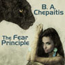 The Fear Principle (Unabridged) Audiobook, by B. A. Chepaitis