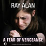 A Fear of Vengeance (Unabridged) Audiobook, by Ray Alan