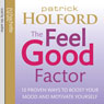 The Feel Good Factor: 10 Proven Ways to Boost Your Mood and Motivate Yourself (Abridged) Audiobook, by Patrick Holford