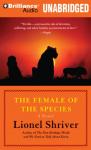 Female of the Species (Unabridged) Audiobook, by Lionel Shriver