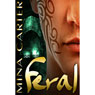Feral (Unabridged) Audiobook, by Mina Carter