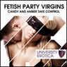 Fetish Party Virgins: University Erotica (Unabridged) Audiobook, by Lucy Pant
