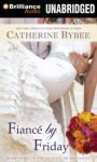 Fiance by Friday Audiobook, by Catherine Bybee