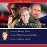 Fidel y Raul, mis hermanos (Fidel and Raul, My Brothers): La historia secreta (Unabridged) Audiobook, by Juanita Castro