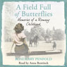 A Field Full of Butterflies: Memories of a Romany Childhood (Unabridged) Audiobook, by Rosemary Penfold