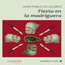 Fiesta en la madriguera (Down the Rabbit Hole) (Unabridged) Audiobook, by Juan Pablo Villalobos