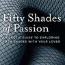 Fifty Shades of Passion: An Erotic Guide to Exploring Fifty Shades with Your Lover (Unabridged) Audiobook, by Hyacinth Books