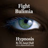 Fight Bulimia with Hypnosis Audiobook, by Janet Hall