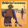 Fighting Rawhide (Unabridged) Audiobook, by Lewis B. Patten