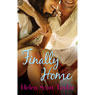 Finally Home (Unabridged) Audiobook, by Helen Scott Taylor