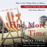 Find More Time: How to Get Things Done at Home, Organize Your Life, and Feel Great About It (Unabridged) Audiobook, by Laura Stack