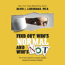 Find Out Whos Normal and Whos Not: The Proven System to Quickly Assess Anyones Emotional Stability (Unabridged) Audiobook, by David Lieberman