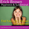 Find Your Lifes Passion Hypnosis: Follow Your Dreams & Create Your Future, Guided Meditation, Self Hypnosis, Binaural Beats Audiobook, by Erick Brown Hypnosis
