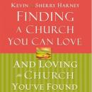 Finding a Church You Can Love and Loving the Church Youve Found (Unabridged) Audiobook, by Kevin Harney