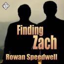 Finding Zach (Unabridged) Audiobook, by Rowan Speedwell
