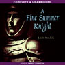 A Fine Summer Knight (Unabridged) Audiobook, by Jan Mark