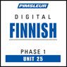 Finnish Phase 1, Unit 25: Learn to Speak and Understand Finnish with Pimsleur Language Programs Audiobook, by Pimsleur