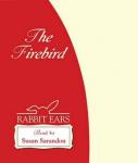 The Firebird (Unabridged) Audiobook, by Rabbit Ears