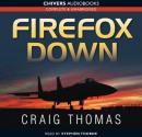 Firefox Down Audiobook by Craig Thomas — Download Now