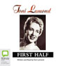First Half (Unabridged) Audiobook, by Toni Lamond