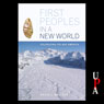 First Peoples in a New World: Colonizing Ice Age America (Abridged) Audiobook, by David J. Meltzer