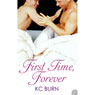 First Time, Forever (Unabridged) Audiobook, by K. C. Burn