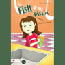 The Fish in My Drain: Avas Adventures (Unabridged) Audiobook, by Amy Campbell