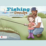 Fishing with Grandpa Audiobook, by Teresa Heying