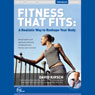 Fitness That Fits: A Realistic Way to Reshape Your Body (Live) Audiobook, by David Kirsch